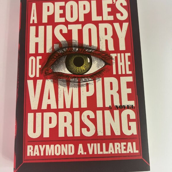 A People's History of the Vampire Uprising: A Novel - by Raymond A. Villareal - Picture 1 of 6
